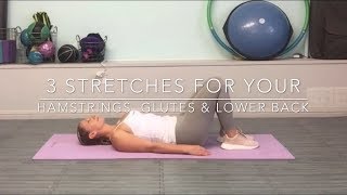 3 stretches for your hamstrings, glutes, and lower back